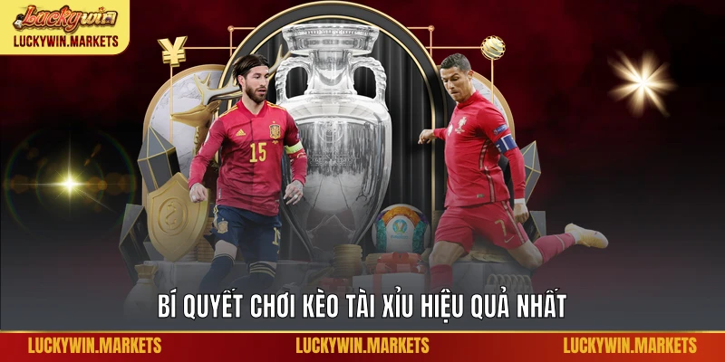 Bí quyết chơi kèo tài xỉu hiệu quả nhất