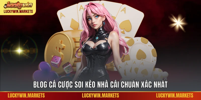 Blog Cá Cược soi kèo nhà cái chuẩn xác nhất