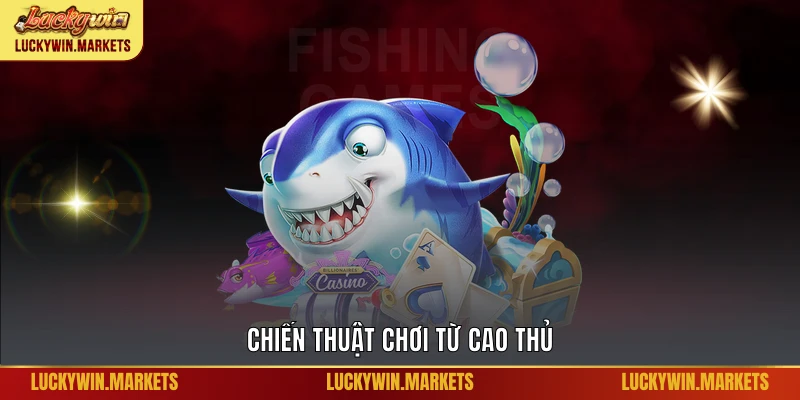 Chiến thuật chơi từ cao thủ
