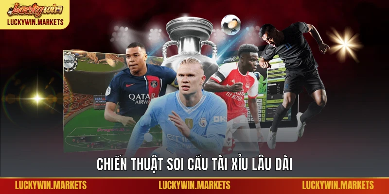 Chiến thuật soi cầu Tài Xỉu lâu dài