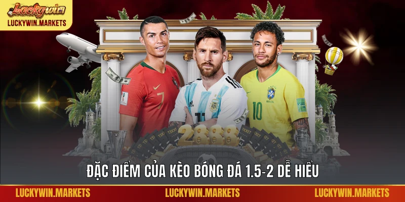 Đặc điểm của kèo bóng đá 1.5-2 dễ hiểu