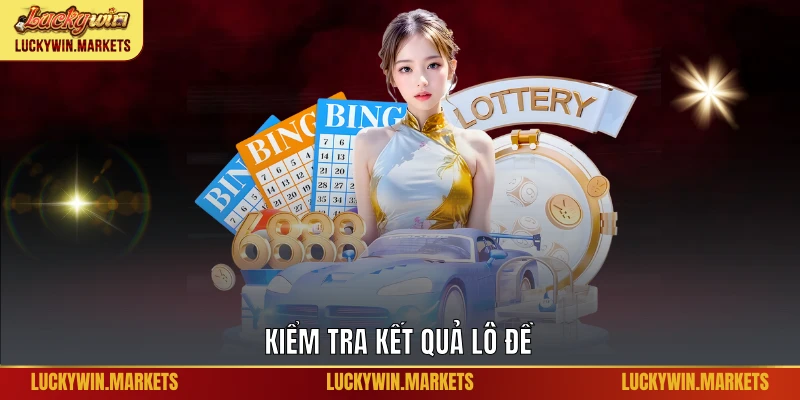 Kiểm tra kết quả lô đề