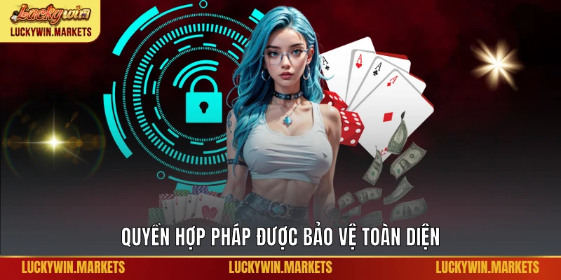 Quyền hợp pháp được bảo vệ toàn diện