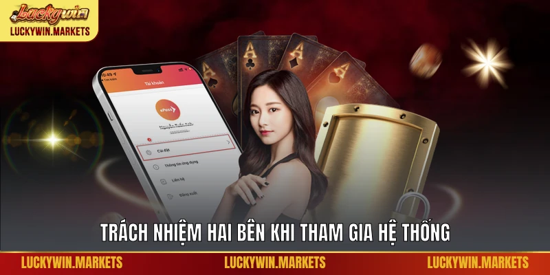 Trách nhiệm hai bên khi tham gia hệ thống